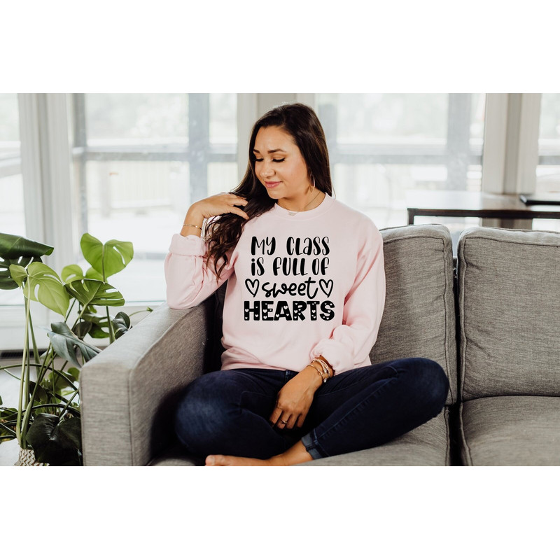 My Class Full Of Sweet Hearts Valentine's Day Teacher Sweatshirt, Valentines Day Gift for Teacher, Valentines Day Teacher Couple Sweatshirt.jpg