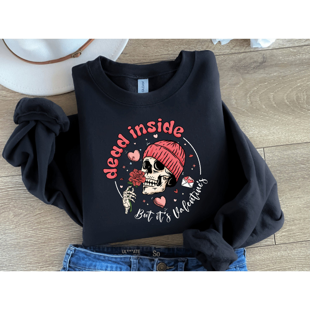 Dead Inside But It's Valentines Sweatshirt,Valentine Sweatshirt,Valentines Day Sweatshirt,Valentines Day Shirt,Funny Valentine Sweatshirt.jpg