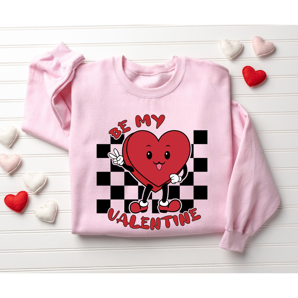 Be My Valentine Sweatshirt, Cute Valentines Day Sweatshirt, Womens Valentines Day Sweater, Valentines Day Shirt, Funny Valentines Sweatshirt.jpg
