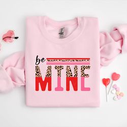 be mine sweatshirt, be mine, valentines day sweatshirt, valentines day shirt, valentines day couple shirt, gift for her,