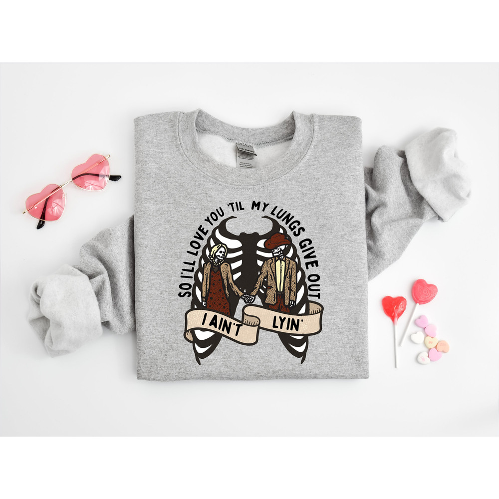 Love You Till My Lungs Give Out I Ain't Lyin Sweatshirt, Western Valentine Shirt, Country Sweatshirt, Retro Shirt, Valentine Shirt, Couple.jpg