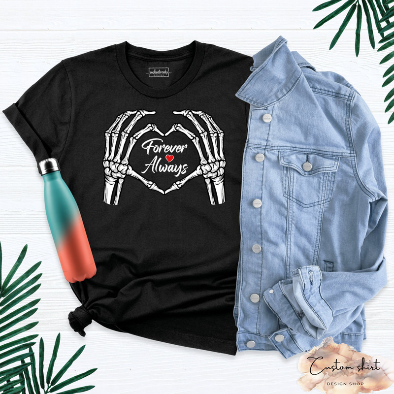 Forever Always Skeleton Heart Hand Shirt, Red Heart Always Women Tshirt, Skeleton Hand Valentine Couples Outfit, Heart Love Valentines Shirt.jpg