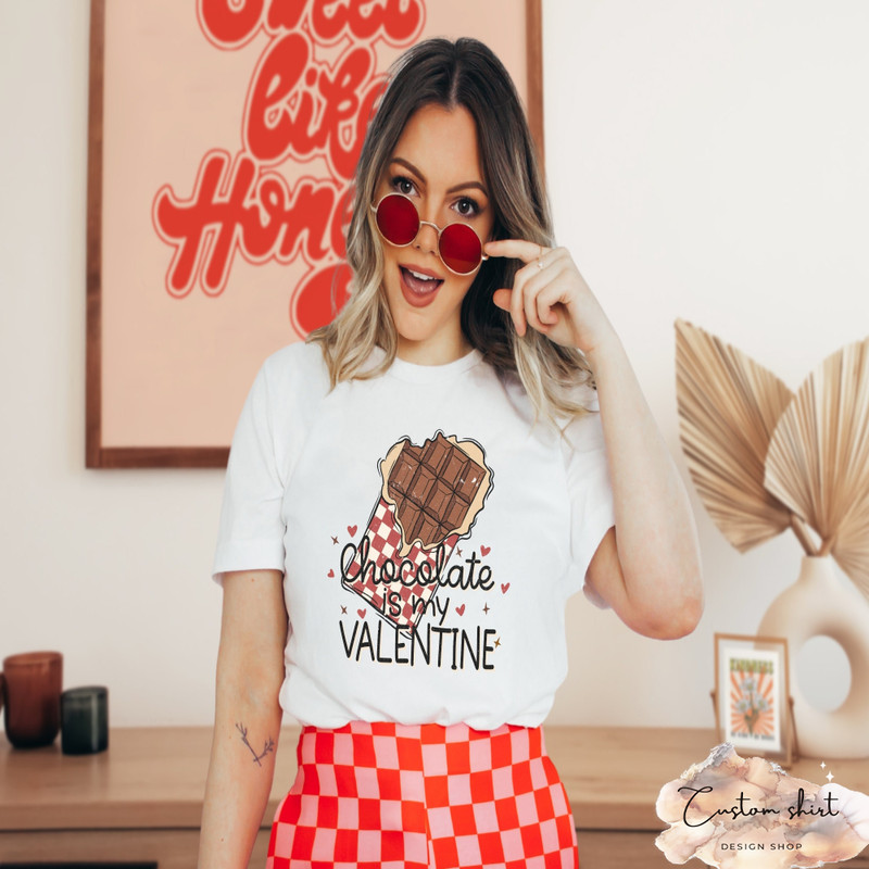 Chocolate Is My Valentine Shirt, Proud Single Shirt, Funny Valentines Day Shirt, Chocolate Lover Shirt, Anti Valentines Day Shirt.jpg