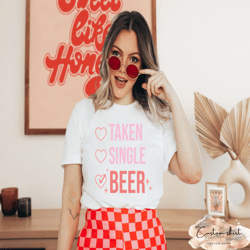 valentine beer shirt, proud single shirt, funny valentine days shirt, beer lover shirt, anti valentines day shirt, valen