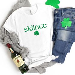 slainte - irish shirt - st patricks day shirt - st patricks day t-shirt for women - st patricks shirt for men - slainte-