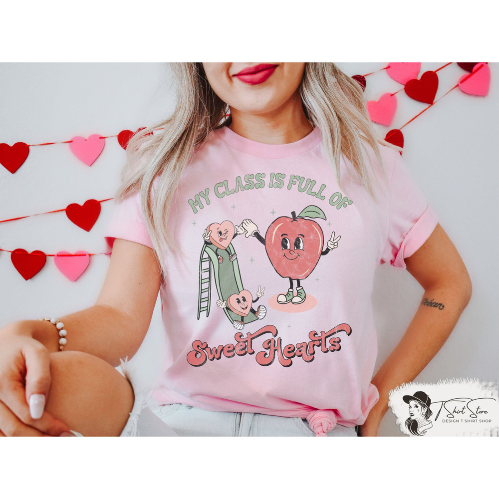 Retro My Class Is Full Of Sweethearts Valentine's Day Teacher Shirt, Retro Teacher Valentine Shirt, Teacher Valentine's Day T Shirt,.jpg