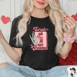 single season on off shirt, single season skeleton broken hearts sweatshirt, happy valentines day crewneck, funny single
