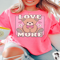 womens retro teddy bear love more valentines day sweatshirt, womens trendy valentine sweatshirt, trendy valentines day c