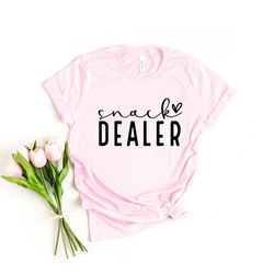snack dealer shirt, mothers day shirt, snack dealer mom shirt, funny mom shirt, gift for mom, funny mom gift, mama graph