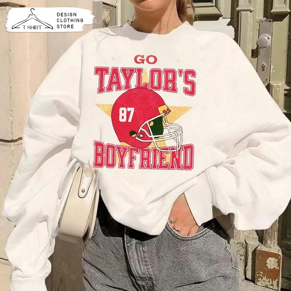 Go Taylors Boyfriend Shirt Funny TS Inspired Sweatshirt - iTeeUS.jpg