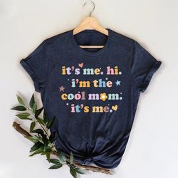 its me hi im the cool mom tank, cool mom tanktop, funny gift shirt for mothers day, mom life shirt, cool mom club, new m
