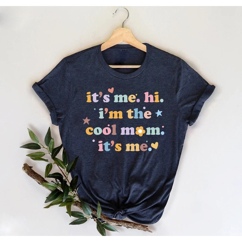 It's Me Hi I'm The Cool Mom Tank, Cool Mom Tank&Top, Funny Gift Shirt For Mothers Day, Mom Life Shirt, Cool Mom Club, New Mom Gift, Mom Tee.jpg
