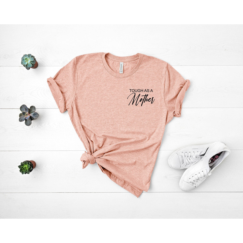 Tough As A Mother Shirt,Mothers Day Gift,Strong Women Empowerment,Mom Life Shirt,Gift for Mom,Gift for Mother,Gift for Her,Mommy Shirt.jpg