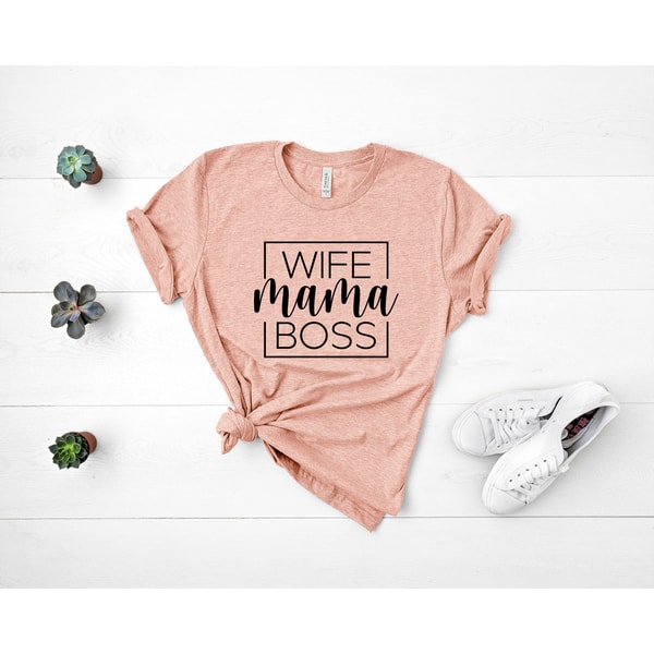 Wife Mama Boss Shirt,Mama Shirt,Mom Shirt,Women Shirt,Gift for Her Shirt,Boss Mama Shirt,Wife Shirt,Mom Birthday Shirt,Mothers Day Gift.jpg