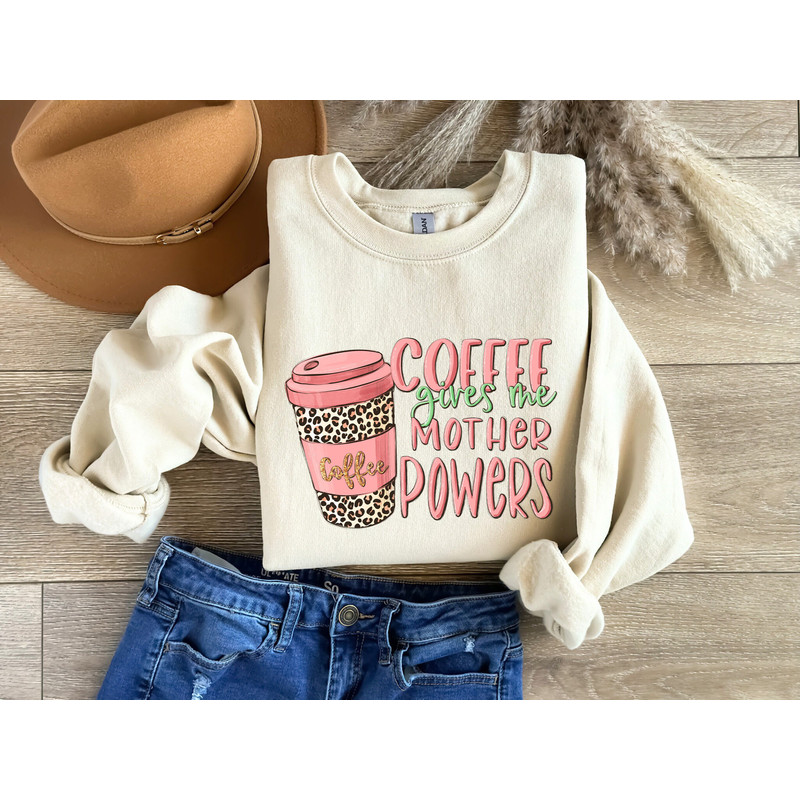 Coffee Gives Me Mother Powers T-shirt, Mother Shirt, Mother Gift, Mother Life, Mother Appreciation Shirt, Cute Mother Shirt, Inspirational.jpg