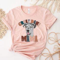 dog mom shirts, great dane mom, mothers day tee, dog lover t-shirts, dog mama shirt, pet lover shirts, great dane mom gi
