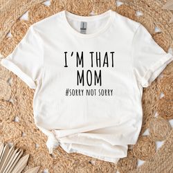im that mom shirt, shirt for toddler mom, toddler mom shirt, funny mom shirt, shirt for mom, mom life shirt, gift for mo