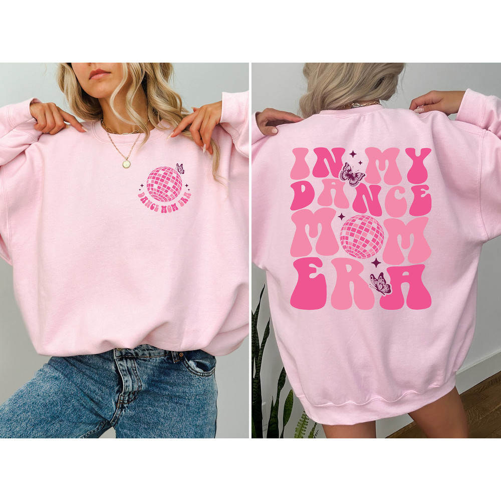 In My Dance Mom Era Shirt, Dancer Shirt for Mom, Dance Sweatshirt, Dancing Master, Dance Mama Tee, Gift For Mom, Funny Mom Shirt, Mom Life.jpg