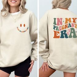 in my pregnant era shirt, pregnancy sweatshirt, gift for new mom, pregnant women tee, baby reveal gift, mothers day gift