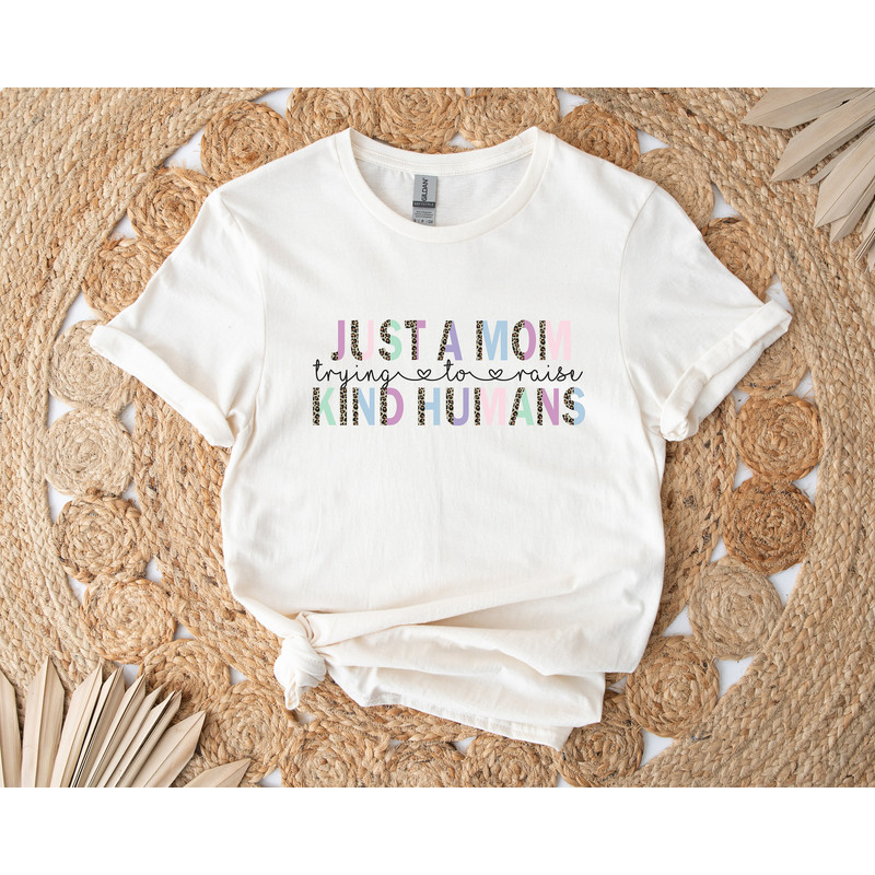 Just A Mom Trying To Raise Kind Human, Cute Pregnancy Shirt, Mom Shirt, Cute Mama T-Shirt, Baby Shower Gift for Mom, Leopard Mom Shirt.jpg