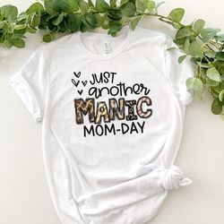 just another manic mom day shirt, mom shirt, best mom shirt, gift for mom, gift for her, mothers day, wife shirt, peace