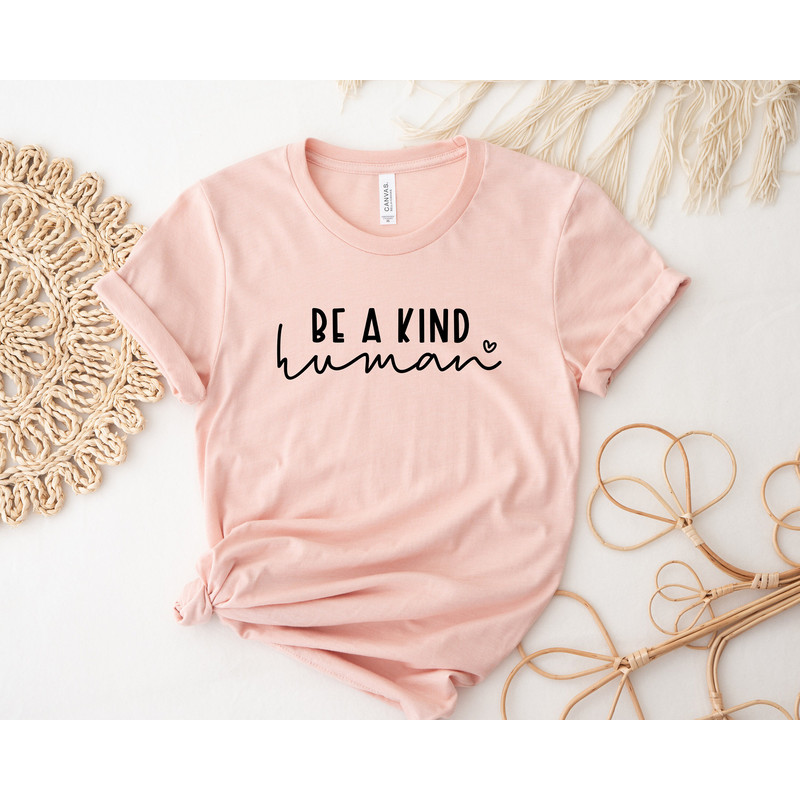 Kindness Shirt, Be a kind human T-Shirt, Be a kind human Shirt, Funny Women's Shirt, Brunch Shirts, Weekend Shirts, Teacher Shirt.jpg