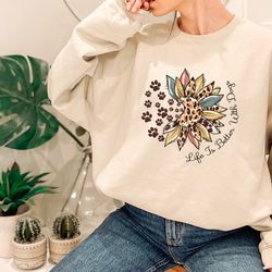 life is better with dogs shirt, sunflower dog mom gift, dog shirt, dog mom t-shirt, dog lover gift, dog mama shirt, pet