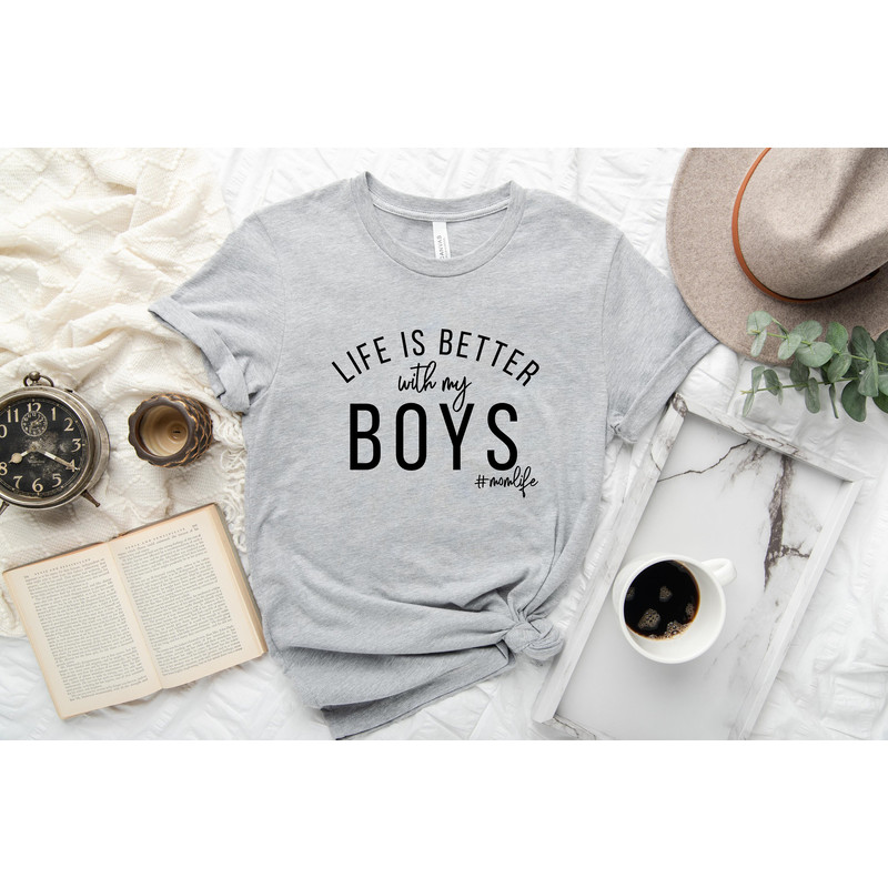 Life is Better, With My Boys Tee, Boy Maker Tee, Mom of Boys Shirt, Mama Tee, Mama Graphic Tee, Mom Graphic Tee, Mom Life Tee.jpg