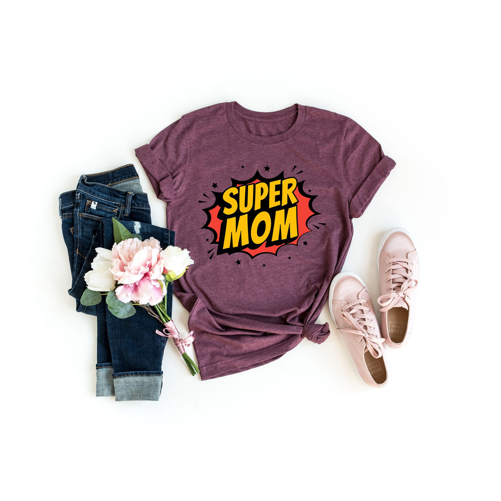 Super Mom Shirt, Mother's Day, Best Mom, Gift For Mom, Gift For Mom To Be, Gift For Her, Mother's Day Shirt, Trendy, Super Hero Shirt, Mom.jpg