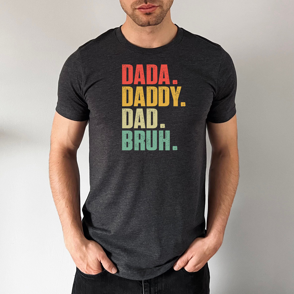 Dada Daddy Dad Bruh,Fathers Day Shirt,Dad Life Shirt,Sarcastic Dad Shirt, Funny Bruh Shirt, Father's Day Gift,Dad Shirt,Daddy Shirt.jpg