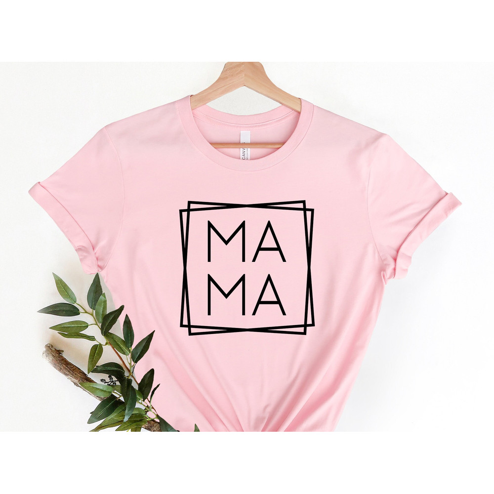 Mama Shirt,Mom Shirt, Mommy Shirt, Mama T-Shirt, Cute Mom Shirt, Mother's Day Gift, Mom Life Shirt, Mama Shirt.jpg