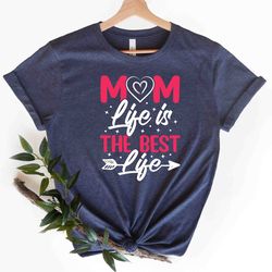 mom life is the best life shirt, best mom shirt, mom shirt, mama shirt, mom life shirt, mothers day shirt, mothers day g