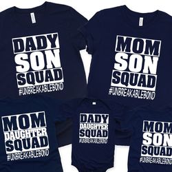 mom son squad tshirt, dad and son matching shirts, mommy and daughter shirt, mothers day gifts,dad and daughter matching