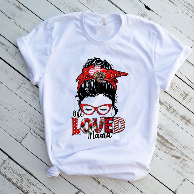 One Loved Mama Shirt, Messy Bun Shirt, Moms Shirt, Mama Shirt, Mom Shirt, Mom Gift, Gifts for Mom, Mother's Day Shirt, Mom Life.jpg