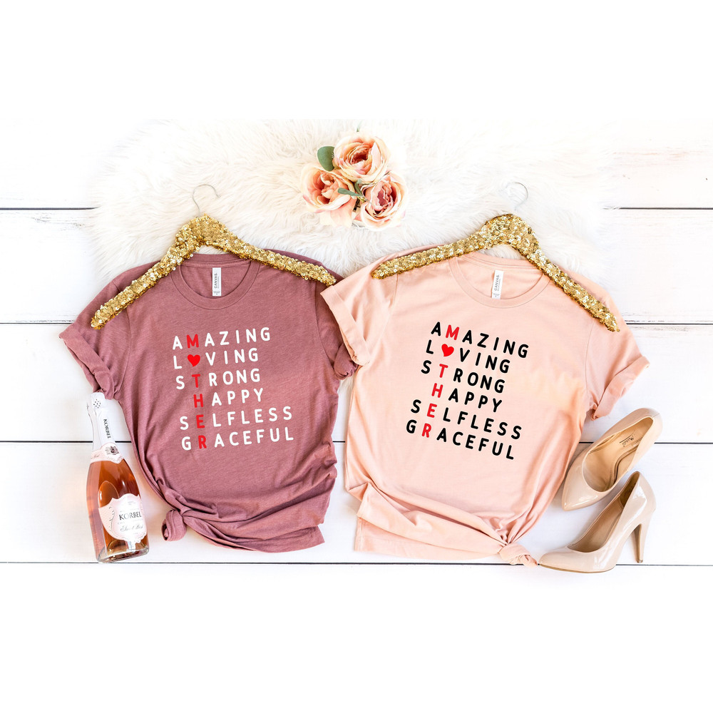 Amazing Loving Strong Happy Selfless Graceful Mother Shirt, Mom Life Shirt, Mother Shirt, Mom Shirt, Mother's Day Shirt, DTG Printing.jpg