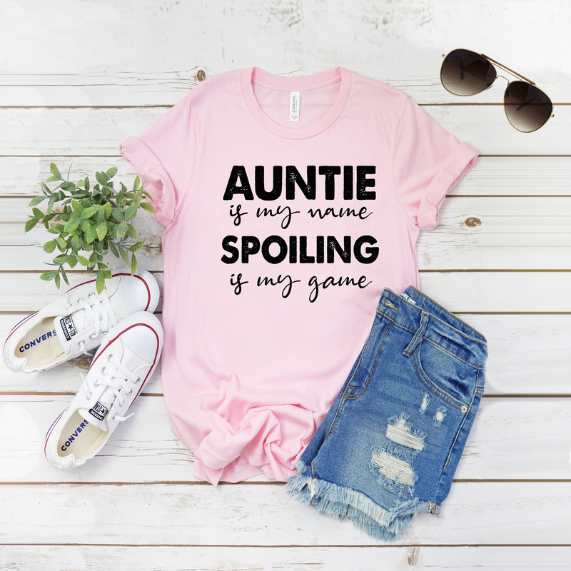 Auntie is my name spoiling is my game Shirt, Auntie Shirt, Aunt Shirt, Best aunt ever Shirt, New aunt Shirt, Funny aunt Shirt, DTG Printing.jpg