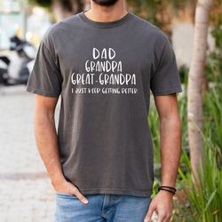 comfort colors, dad grandpa great grandpa shirt, dad shirt, grandpa shirt, pregnancy announcement, great grandpa gift, f