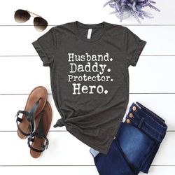 dad husband shirt, fathers day shirt, husband daddy protector hero shirt, funny dad shirt, husband shirt, dtg printing 3