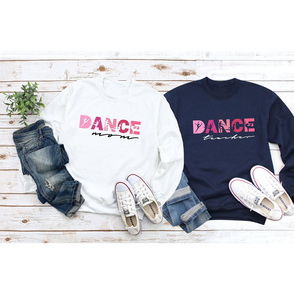 Dance Mom Sweater, Dance Mom Hoodie, Dance Teacher Sweater, Dance Teacher Hoodie, Custom Dance Mom Sweater, Custom Dance Teacher Sweater.jpg