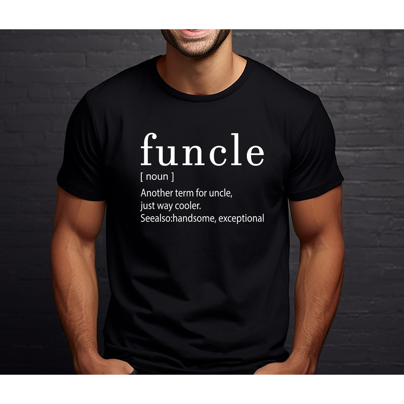 Funcle Definition Shirt, Like An Uncle Only Funner Shirt, Gift for Uncle, Funny Uncle Shirt, Uncle Shirt, Father's Day Gift, Uncle Gift.jpg