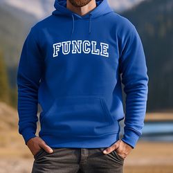 funcle sweatshirt, funny uncle sweatshirt, cool uncle sweatshirt, uncle sweater, uncle hoodie, funcle hoodie, uncle gift