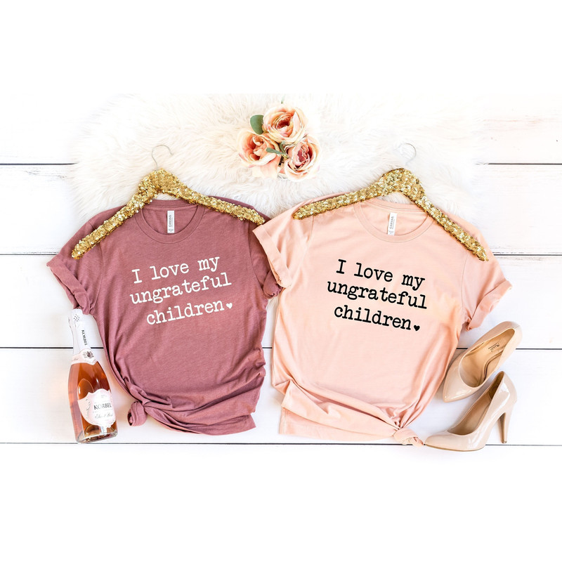 Funny Mom Shirt, Sarcastic Mom Shirt, Mothers Day Gift, Sassy Attitude, I Love My Ungrateful Children Shirt, Mom Shirt, Funny Mom Gift.jpg