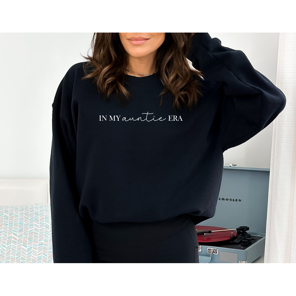 In My Auntie Era Sweatshirt, Auntie Sweatshirt, Auntie Era Sweatshirt, Auntie Hoodie, Aunt Sweatshirt, Auntie Gift, Auntie Era Hoodie.jpg