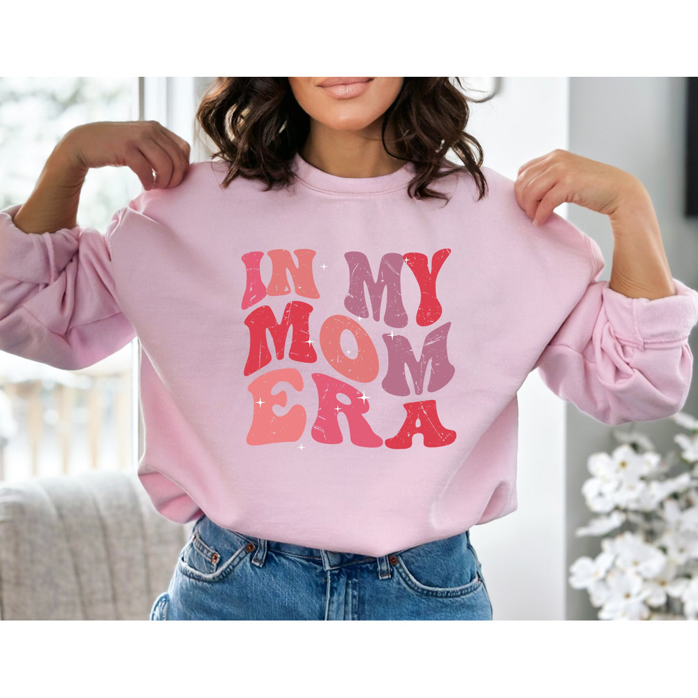 In My Mom Era Sweatshirt, Mom Era Sweatshirt, Mom Era Hoodie, Gift for Mom, Mama Sweatshirt, Mom Hoodie, In My Mom Era Hoodie, Gift for Mom.jpg