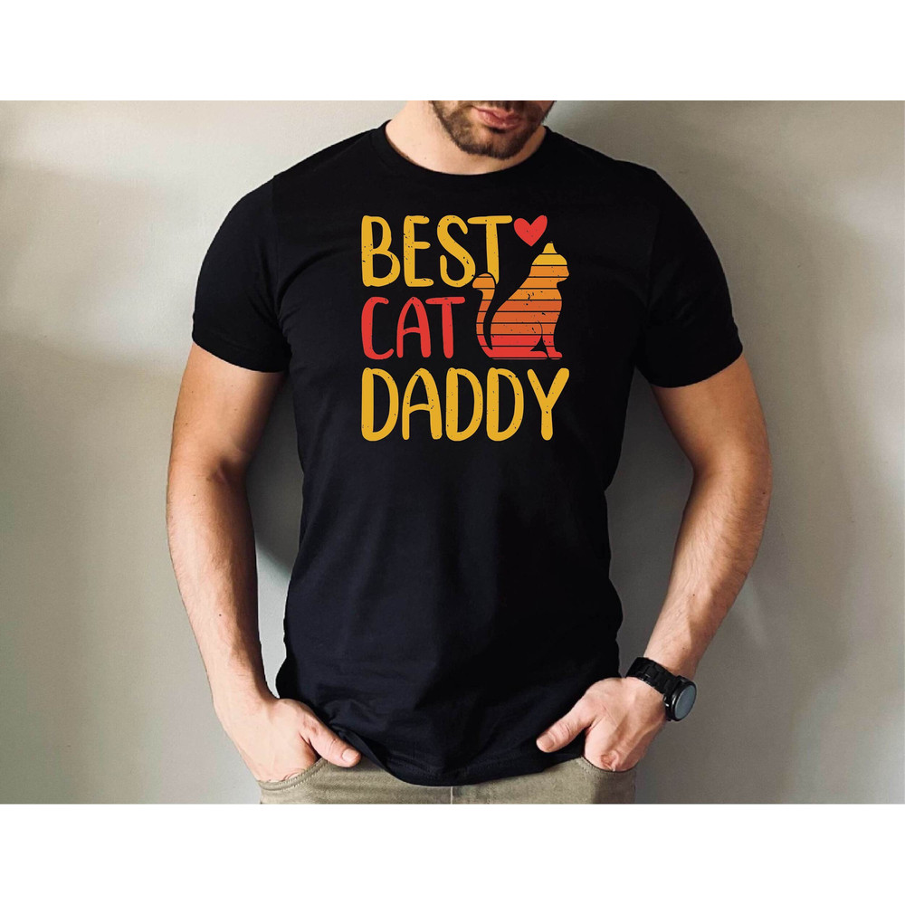 Best Cat Daddy Ever Shirt, Cat Dad Tee for Fathers Day Gift, Cat Dad Gift for Birthday Gift, Fathers Day Tshirt for Cat Dad Gift from Kids.jpg