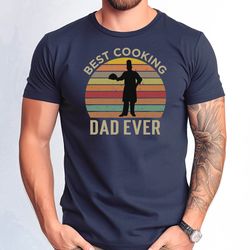 Best Cooking Dad Ever Tshirt, Cooking Dad Tshirt, Cooking Dad Fathers Day Tee, Cooking Dad Distressed Design Tee, Father