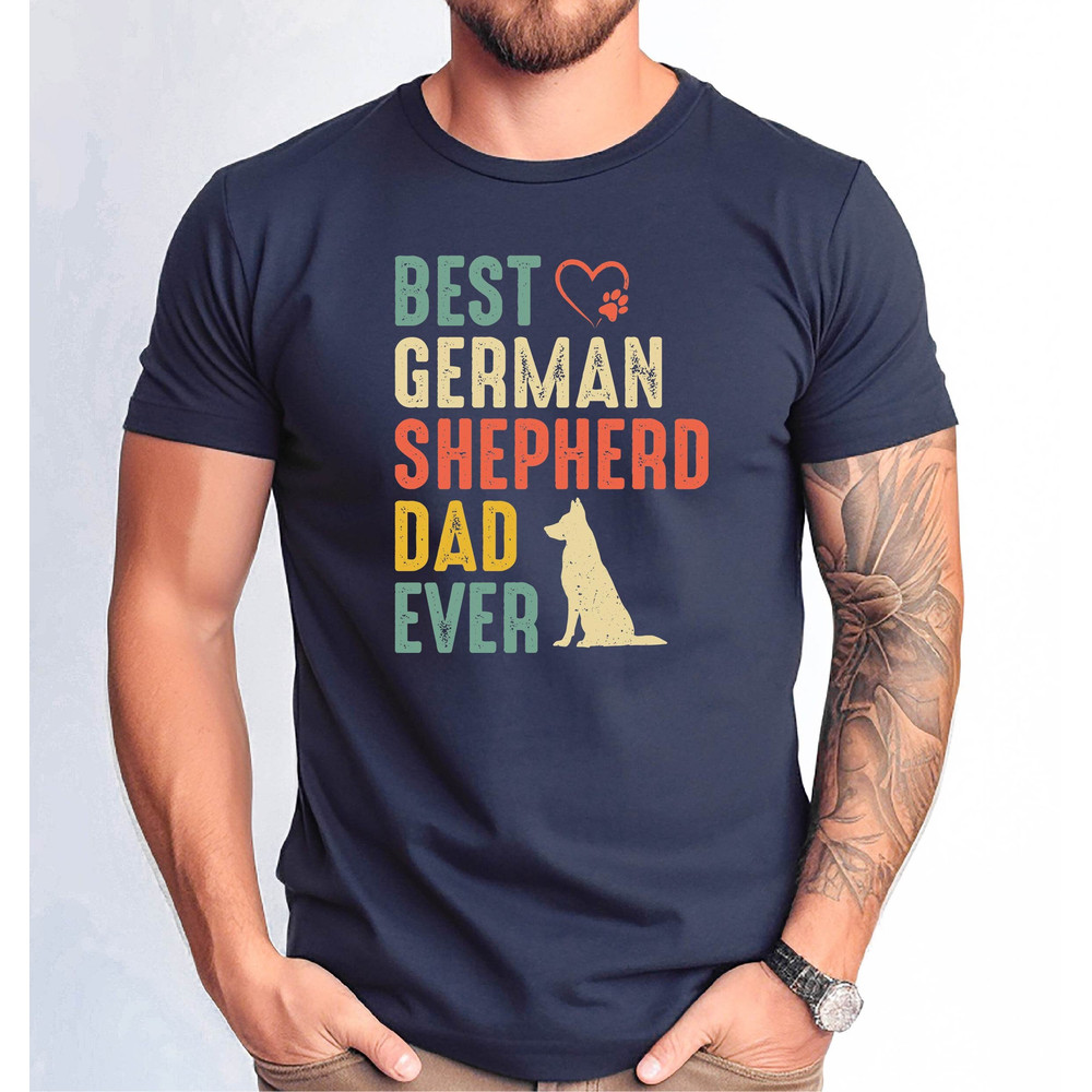 Best German Shepherd Dad Ever Tshirt, Funny Father's Day German Shepherd Gift Tee, German Shepherd Owner Men Gift Tshirt.jpg