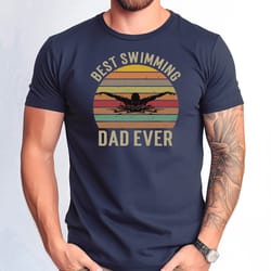 best swimming dad ever tshirt, swimming dad tshirt, swimming dad fathers day tee, swimming dad distressed design tee, fa