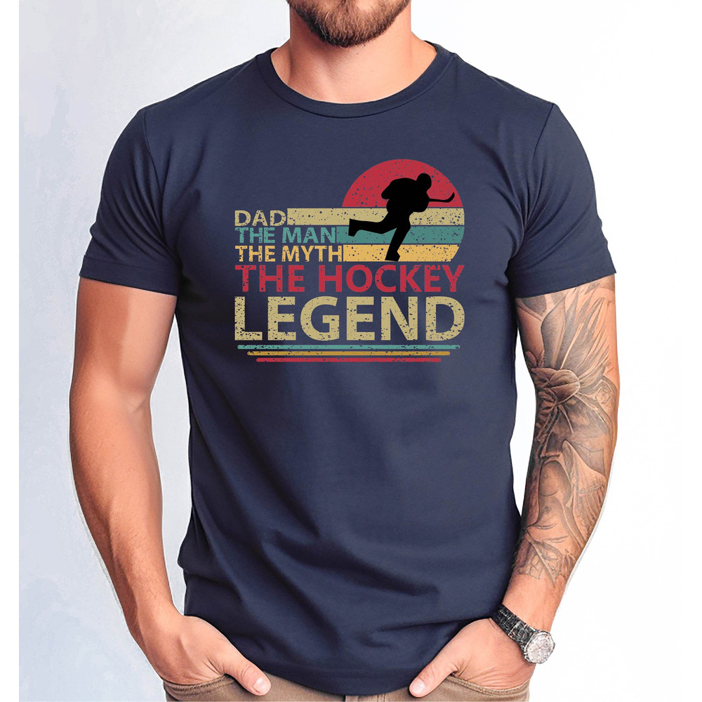 Dad The Man The Myth The Hockey Legend Tshirt, Cute Hockey Dad Gift Shirt, Funny Hockey Tshirt, Father Day Hockey Gift Tee.jpg