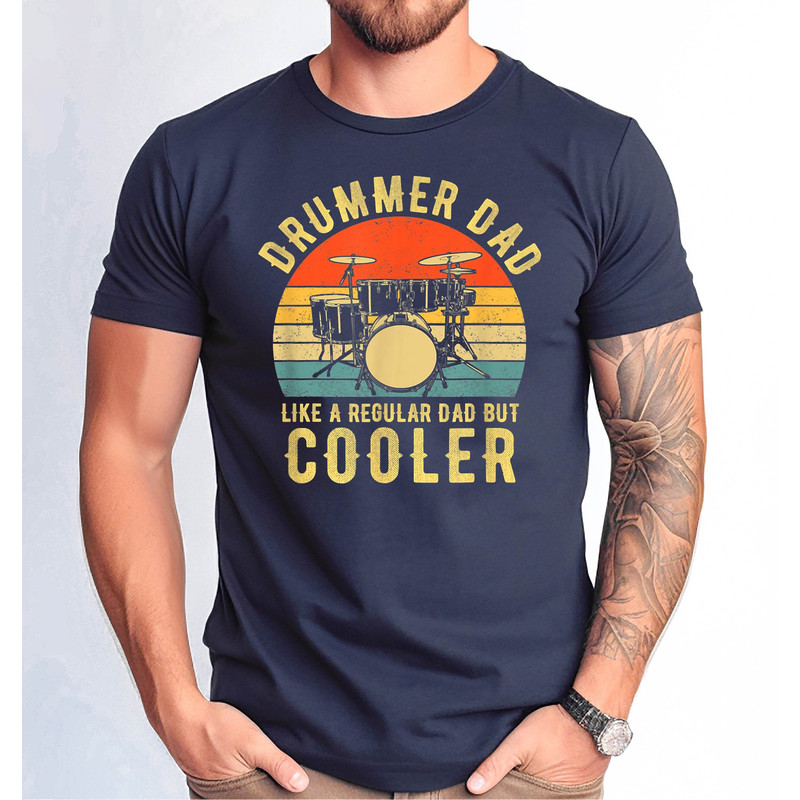 Drummer Dad Like A Regular Dad But Cooler Tshirt, Drummer Dad Tshirt, Drummer Lover Dad Tshirt, Father's Day Drummer Gift Tshirt.jpg